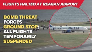 Reagan Airport Ground Stop Amid Bomb Threat Fears